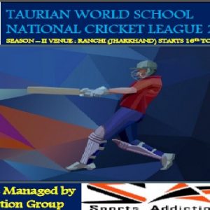 TAURIAN WORLD SCHOOL NATIONAL CRICKET LEAGUE 2018 RANCHI