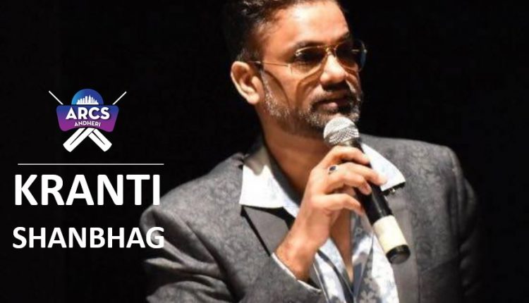 Kranti Shanbhag Andheri Arcs T20 Mumbai owner