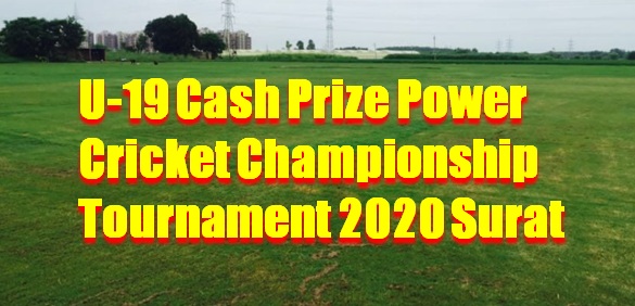 U-19 Cash Prize Power Cricket Championship Tournament 2020 Surat