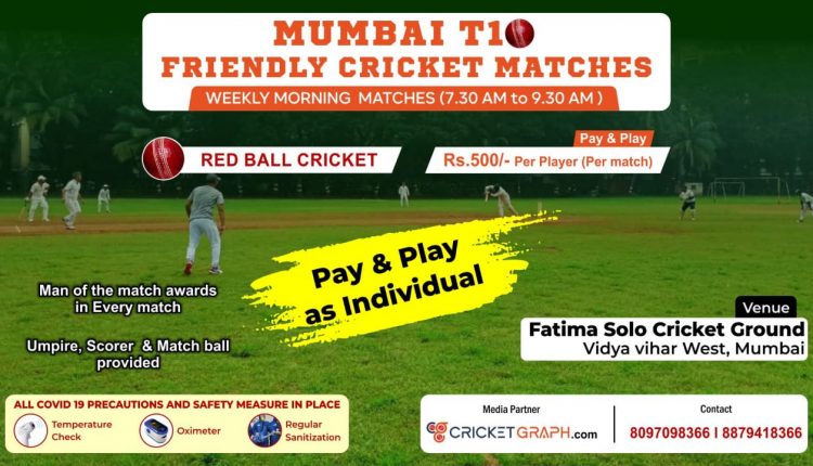 Mumbai T 10 Friendly Cricket Matches (Weekly)