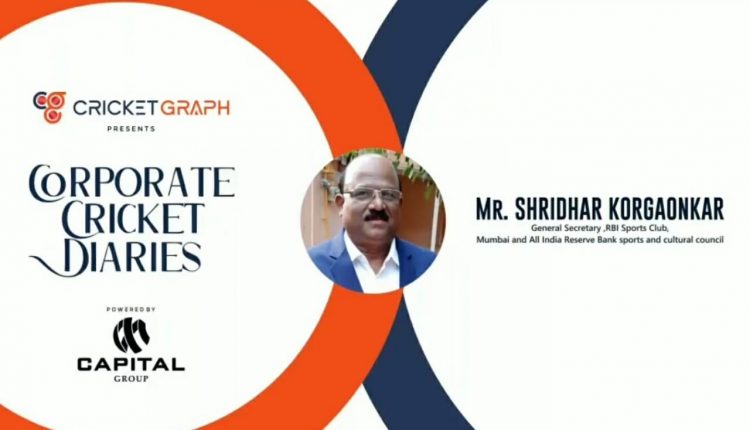 Sridhar Korgaonkar - RBI ,Corporate Cricket Diaries powered by Capital Group