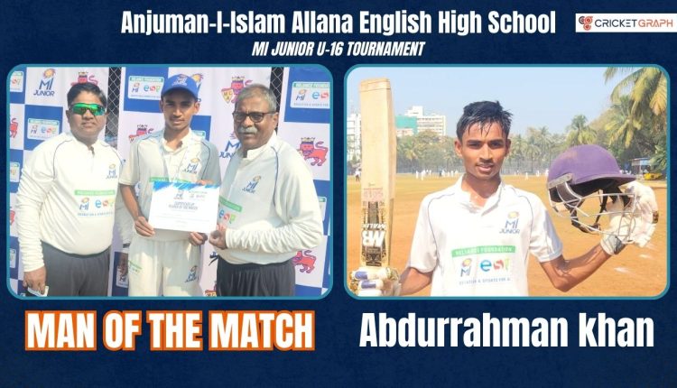 Man of the match Abdurrahman Khan 154 runs, 120 balls & 2 wickets