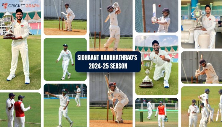 Siddhant Aadhhathrao 2024-25 Season