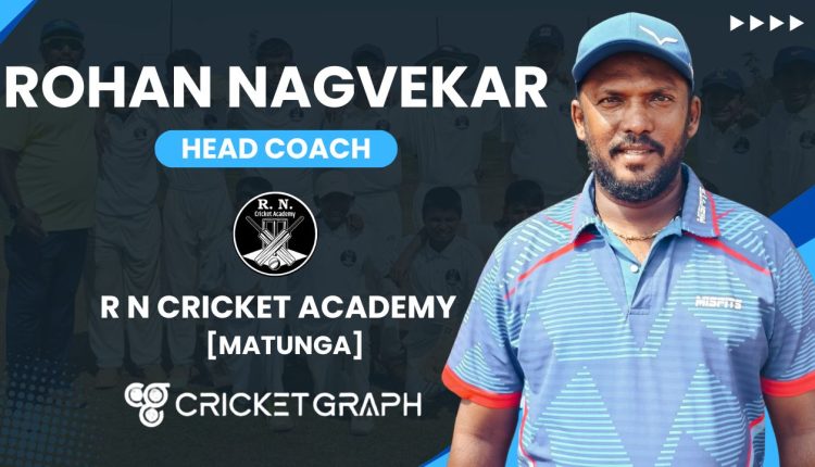 Rohan Nagvekar Founder and Head coach of RN cricket academy