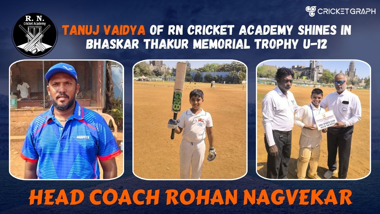 Tanuj Vaidya of RN Cricket Academy scored 60 runs in 48n balls