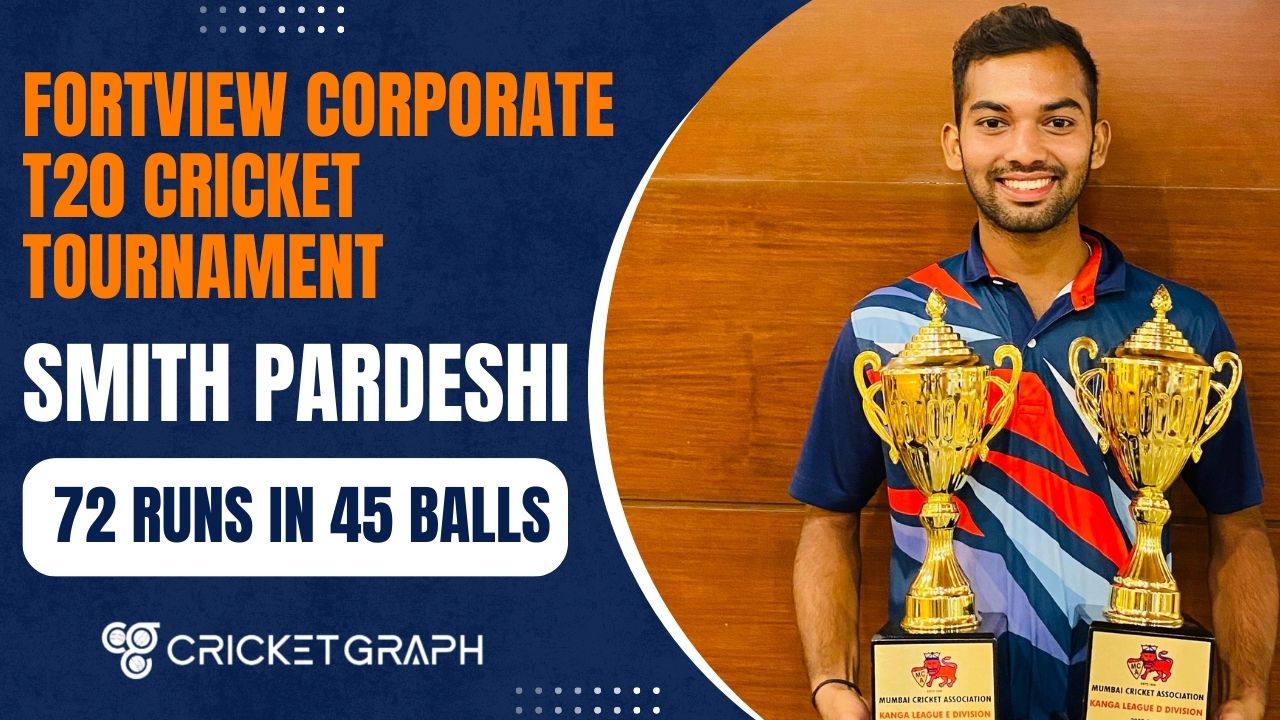 Smith Pardeshi 72 Runs of 45 Balls in Fortview corporate Tournament