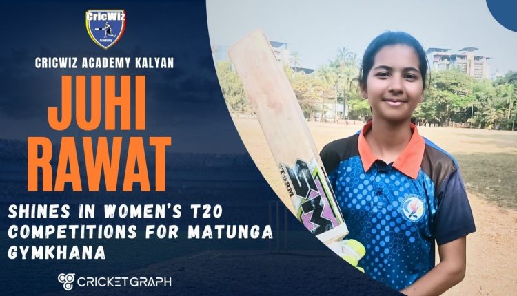 Juhi Rawat Shines in Women’s T20 Competitions for Matunga Gymkhana