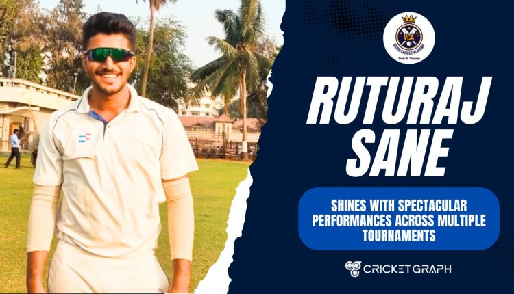 Ruturaj Sane Shines with Spectacular Performances Across Multiple Tournaments