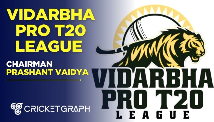Chairman Prashant Vaidya Initiates Vidarbha pro t20 league set to launch after iPL