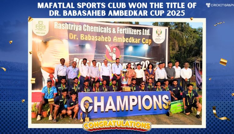 Mafatlal Sports Club won the title of Dr. Babasaheb Ambedkar cup 2025