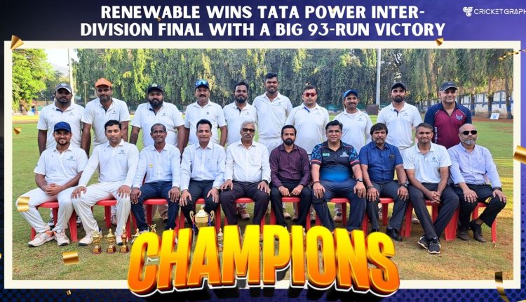 Renewable Wins Tata Power Inter-Division Final with a Big 93-Run Victory