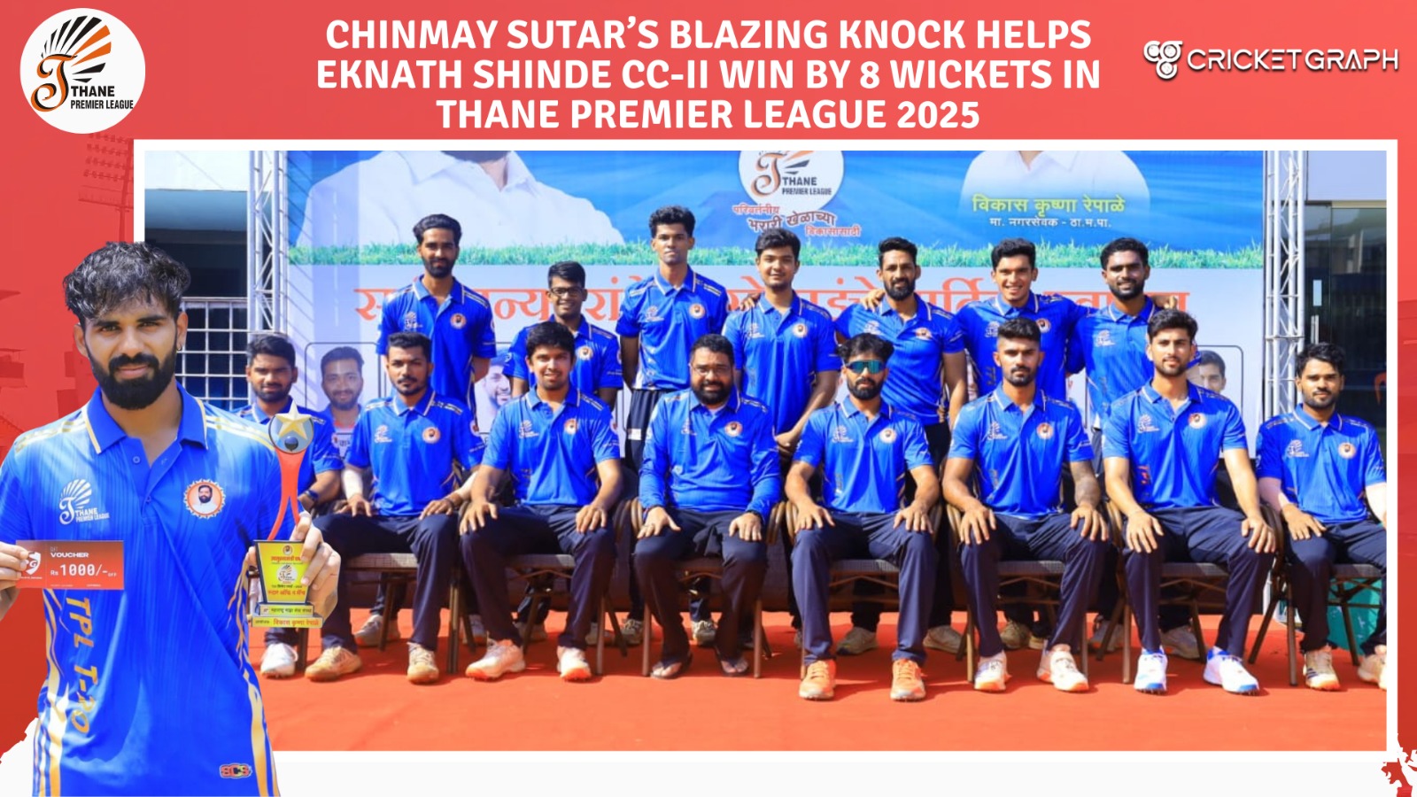 Chinmay Sutar’s Blazing Knock Helps Eknath Shinde CC-II Win by 8 Wickets in Thane Premier League 2025
