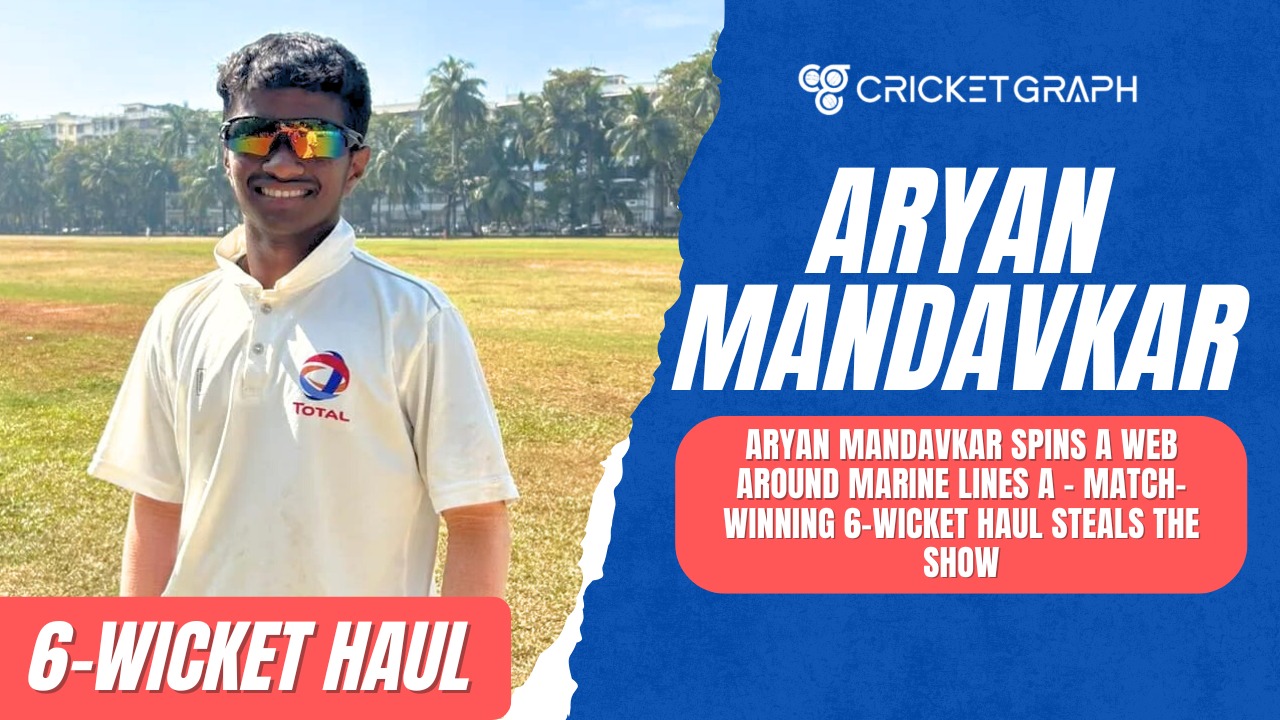 Aryan Mandavkar Spins a Web Around Marine Lines A – Match-Winning 6-Wicket Haul Steals the Show