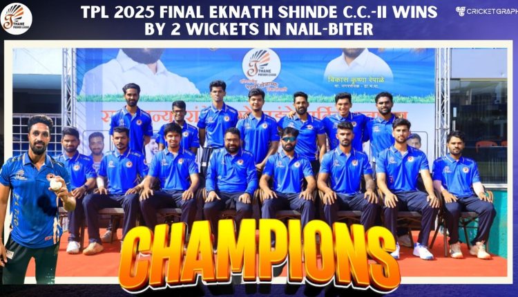 TPL 2025 Final: Eknath Shinde C.C.-II Wins by 2 Wickets in Nail-Biter
