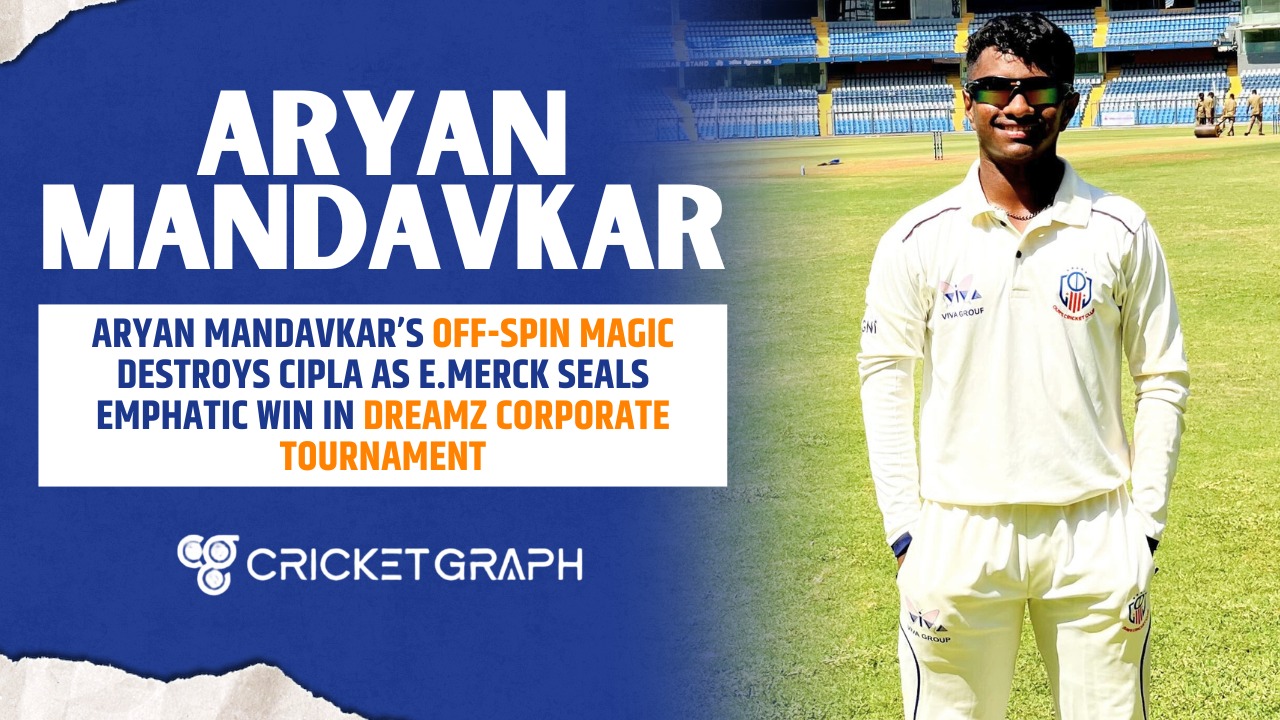 Aryan Mandavkar’s Off-Spin Magic Destroys CIPLA as E.MERCK Seals Emphatic Win in Dreamz Corporate Tournament
