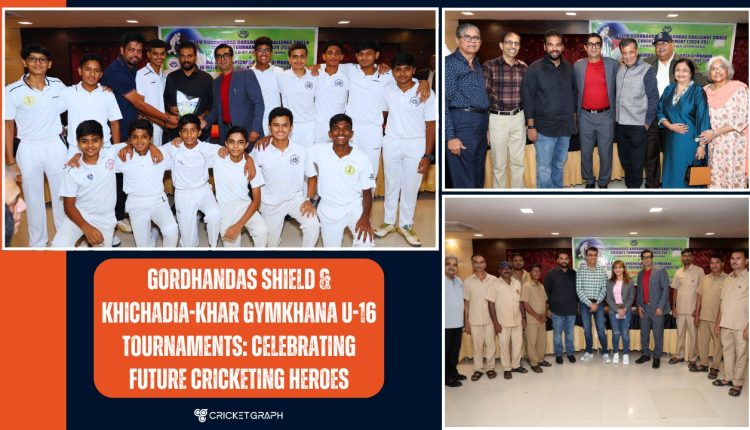 Gordhandas Shield & Khichadia-Khar Gymkhana U16 Tournaments Celebrating Future Cricketing Heroes