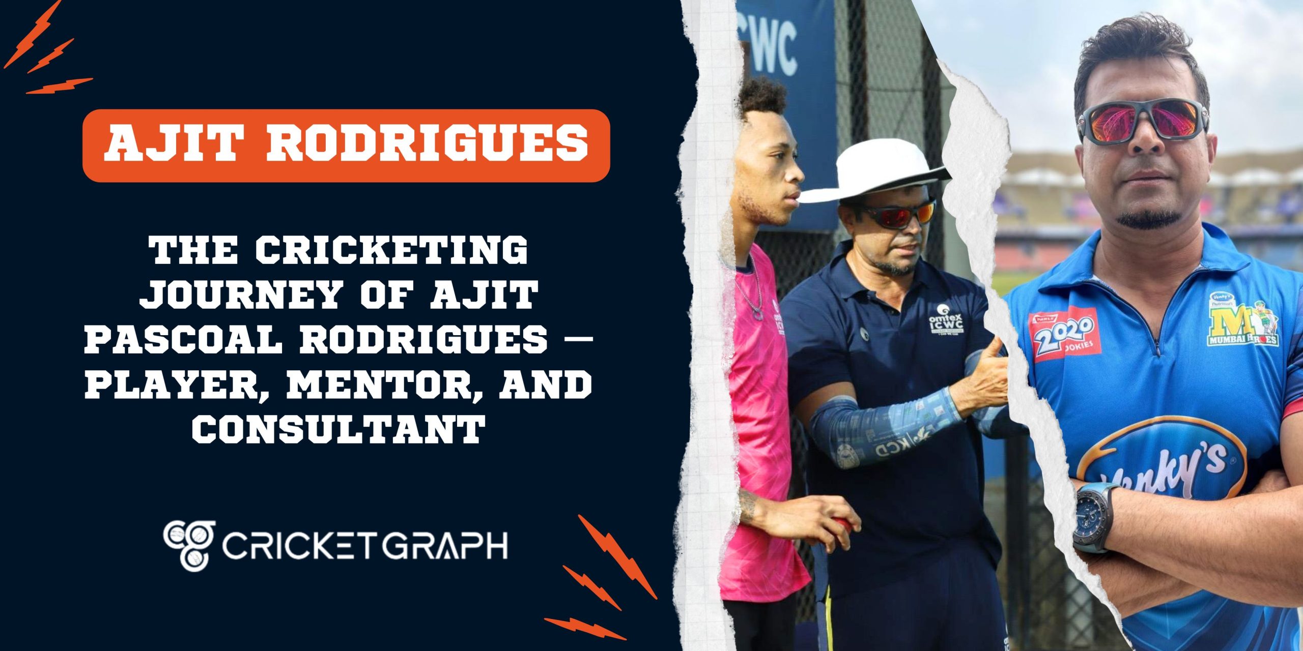 The Cricketing Journey of Ajit Pascoal Rodrigues – Player, Mentor, and Consultant