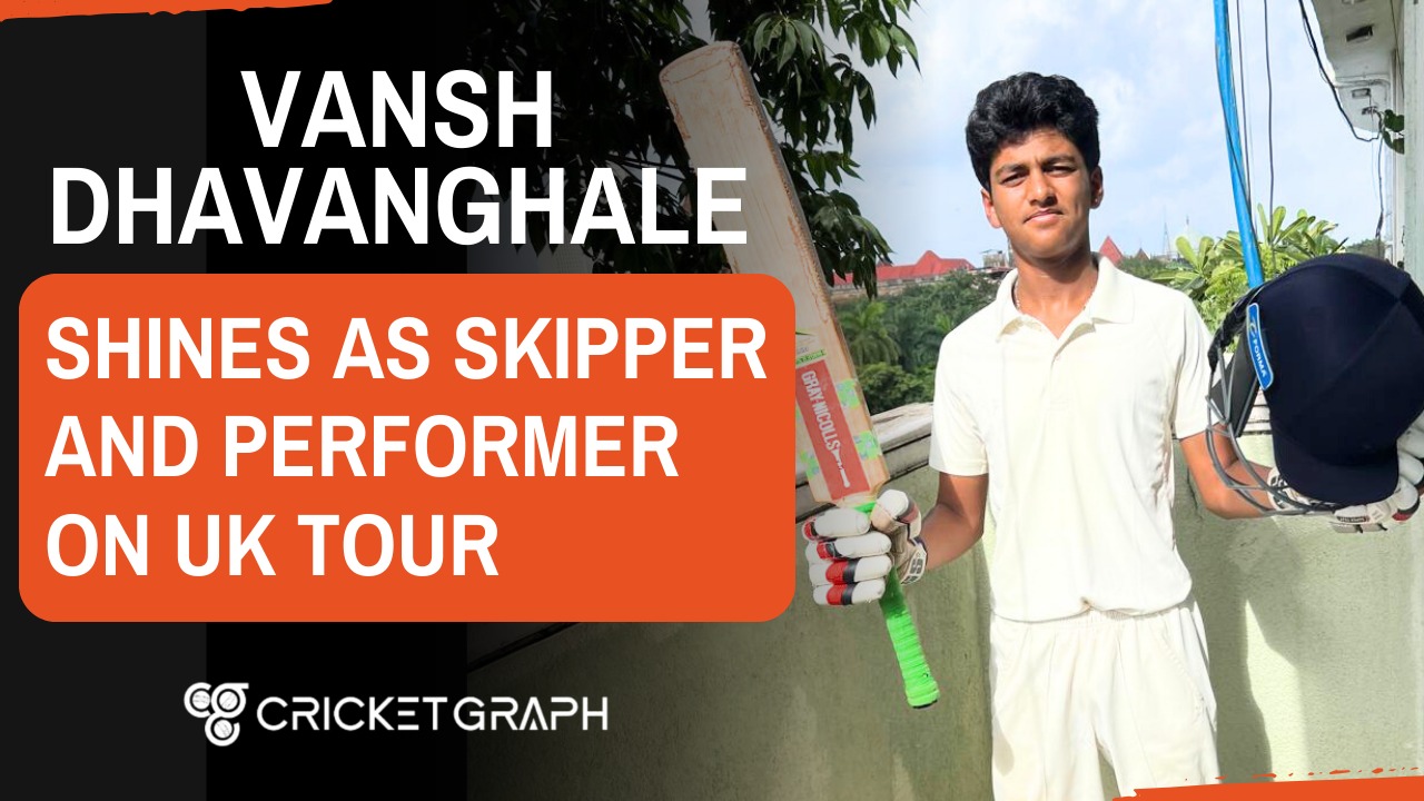 Vansh Dhavanghale Shines as Skipper and Performer on UK Tour