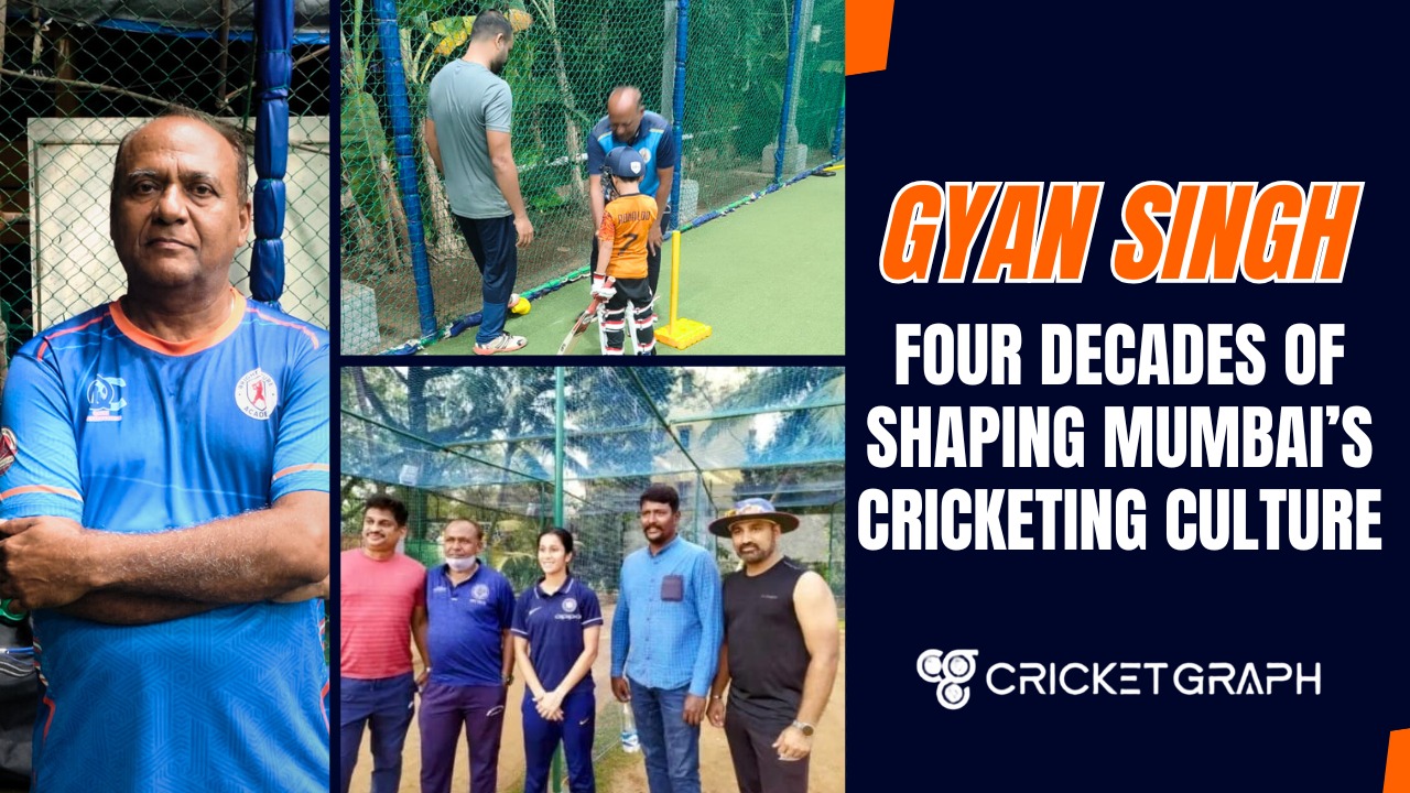 Gyan Singh –Four Decades of Shaping Mumbai’s Cricketing Culture