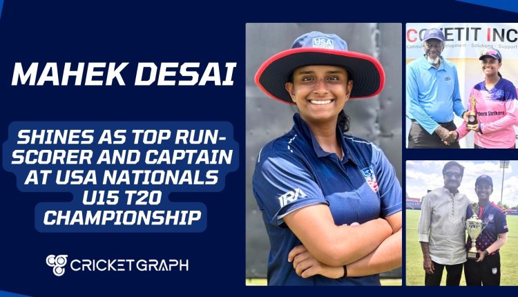 Mahek Desai Shines as Top Run-Scorer and Captain at USA Nationals U15 T20 Championship