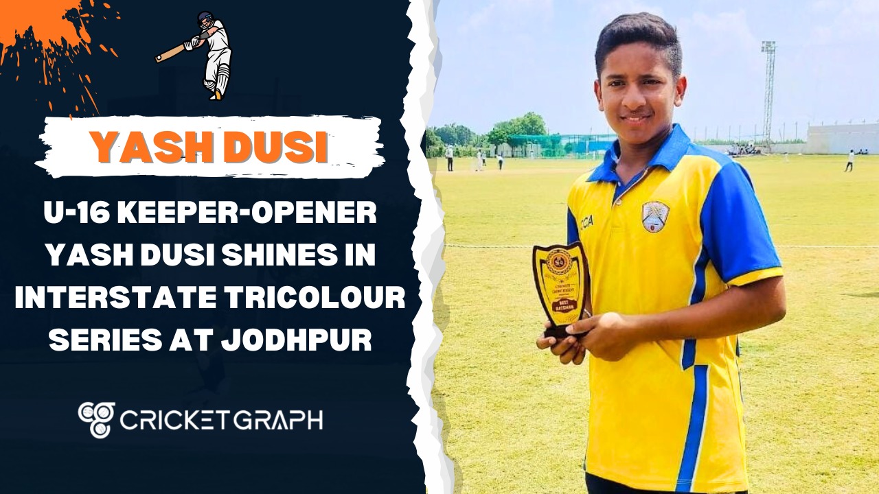 U-16 Keeper-Opener Yash Dusi Shines in Interstate Tricolour Series at Jodhpur
