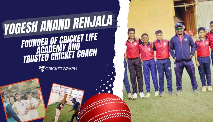 Yogesh Anand Renjala Founder of Cricket Life Academy and Trusted Cricket Coach