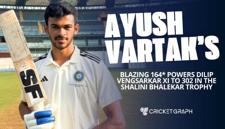 Ayush Vartak’s Blazing 164 Powers Dilip Vengsarkar XI to 302 in the Shalini Bhalekar Trophy