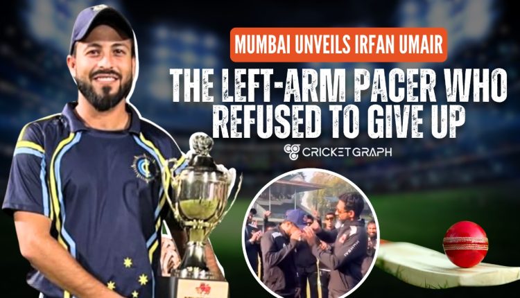 Mumbai Unveils Irfan Umair The Left-Arm Pacer Who Refused to Give Up