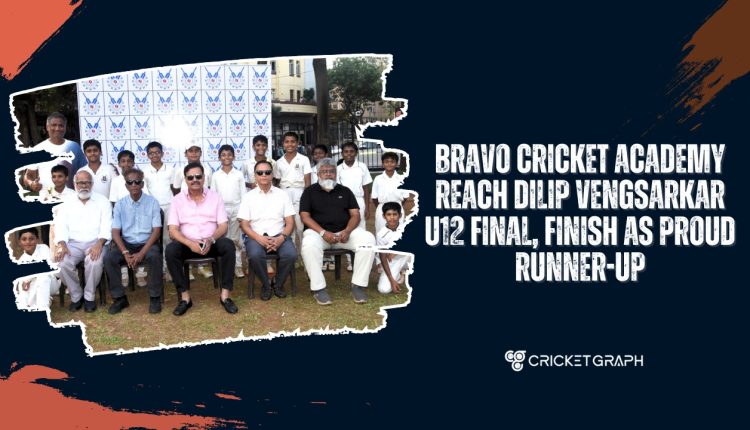 Bravo Cricket Academy Reach Dilip Vengsarkar U12 Final, Finish as Proud Runner-Up