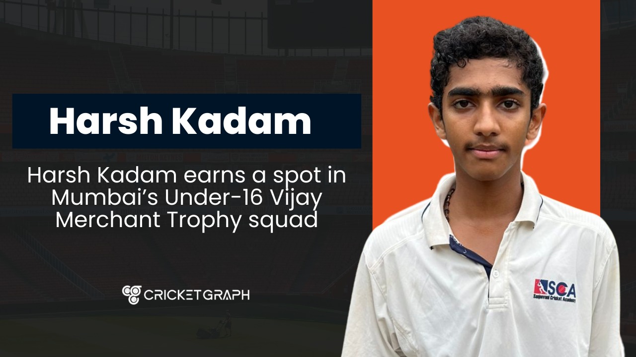 Harsh Kadam earns a spot in Mumbai’s Under-16 Vijay Merchant Trophy squad