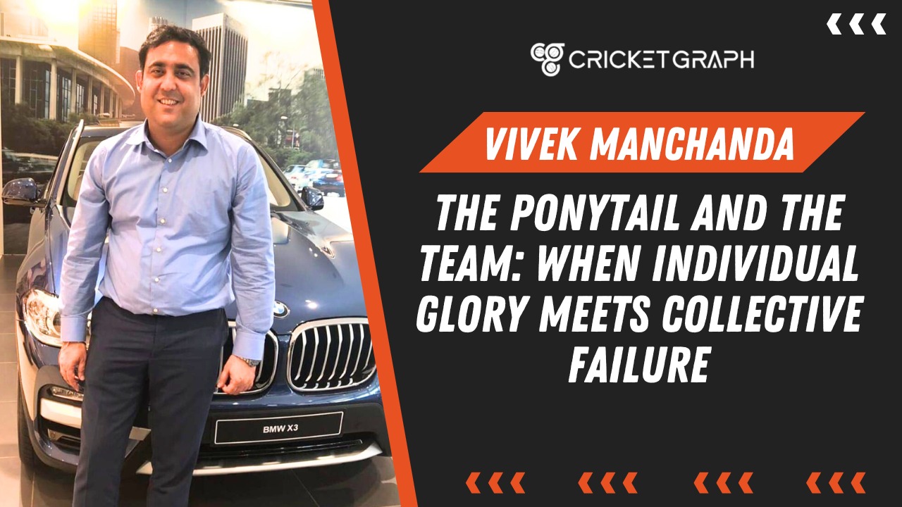 Vivek Chadamani on The Ponytail and the Team: When Individual Glory Meets Collective Failure