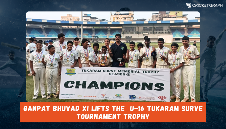 Ganpat Bhuvad XI liftes the U 16 Tukaram surve tournament trophy