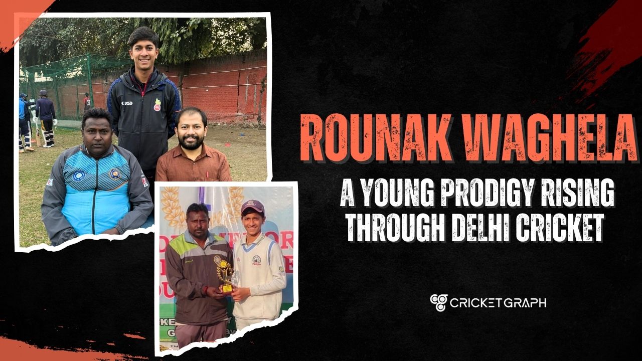 Rounak Waghela A Young Prodigy Rising Through Delhi Cricket