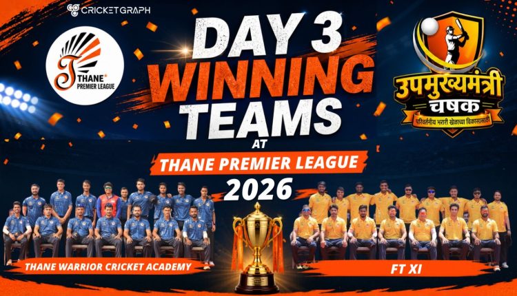Summary of Day 3 at Thane Premier League 2026