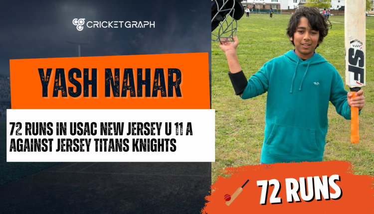 Yash Nahar 72 runs in USAC New Jersey u 11 A against jersey titans knights