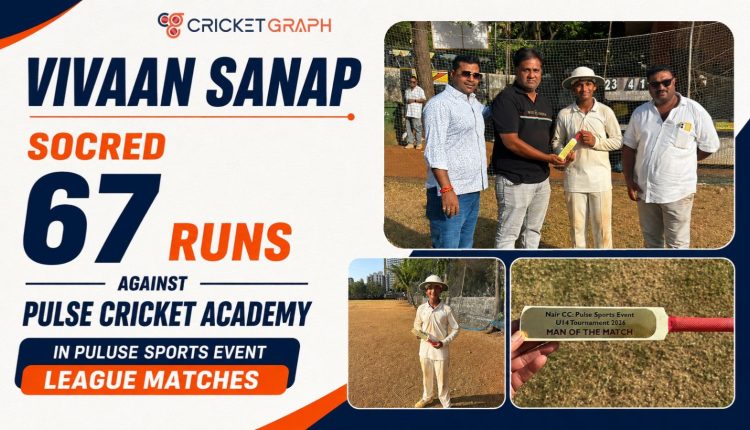 Vivaan Sanap socred 67 runs against Pulse cricket academy in puluse sports event league matches