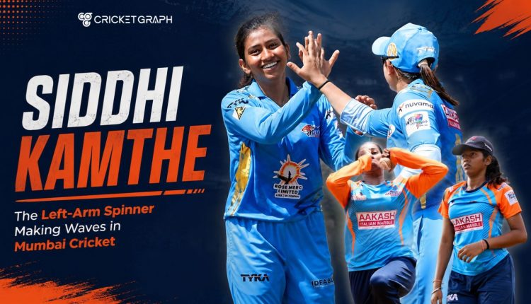 Siddhi Kamthe The Left-Arm Spinner Making Waves in Mumbai Cricket