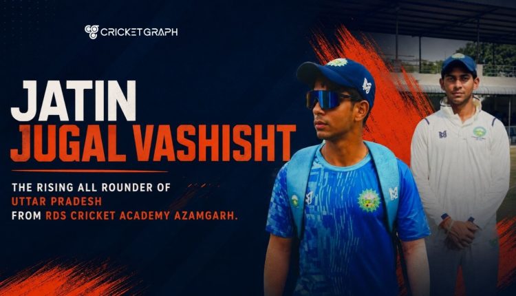 Jatin jugal vashisht the Rising all rounder Of Uttar Pradesh from RDS Cricket academy Azamgarh